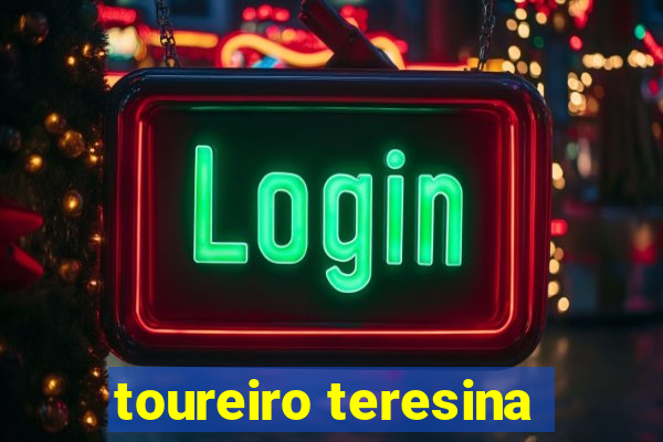 toureiro teresina